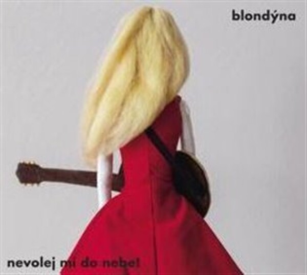 Nevolej mi do nebe CD Blondýna