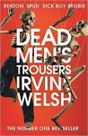 Dead Men´s Trousers - Irvine Welsh