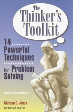 The Thinker´s Toolkit - Morgan D. Jones
