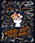 Nedráždi bráchu bosou nohou