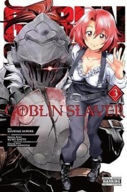 Goblin Slayer, Vol. 3 (manga) - Kumo Kagyu