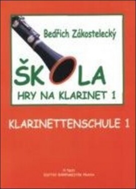 Škola hry na klarinet I - Bedřich Zákostelecký