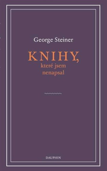 Knihy, které jsem nenapsal George Steiner