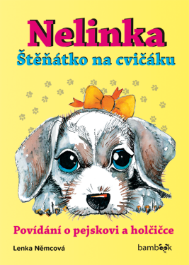 Nelinka – Štěňátko na cvičáku - Lenka Němcová