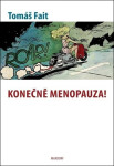 Konečně menopauza - Tomáš Fait