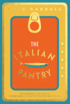The Italian Pantry: 10 Ingredients, 100 Recipes - Theo Randall