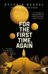 For the First Time, Again Sylvain Neuvel