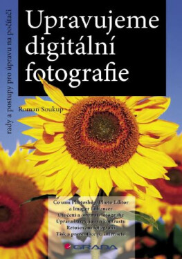 Upravujeme digitální fotografie - Roman Soukup