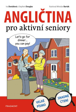Angličtina pro aktivní seniory - Iva Dostálová, Stephen Douglas