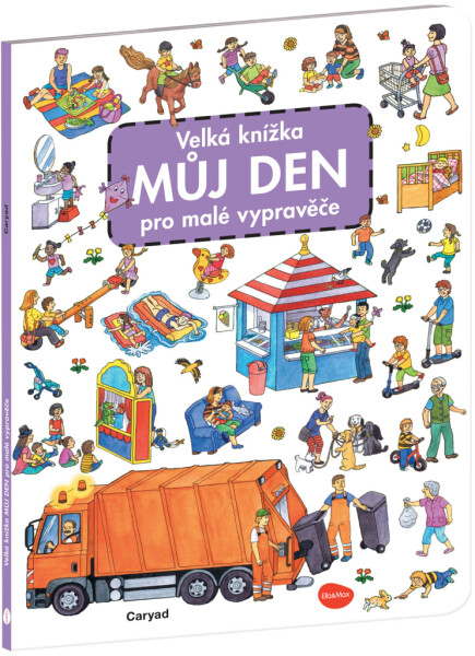 Velká knížka MŮJ DEN pro malé vypravěče - Caryad