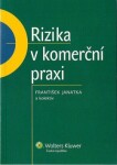 Rizika v komerční praxi - František Janatka