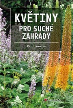 Květiny pro suché zahrady Petr Hanzelka