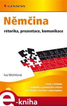Němčina - rétorika, prezentace, komunikace - Iva Michňová e-kniha