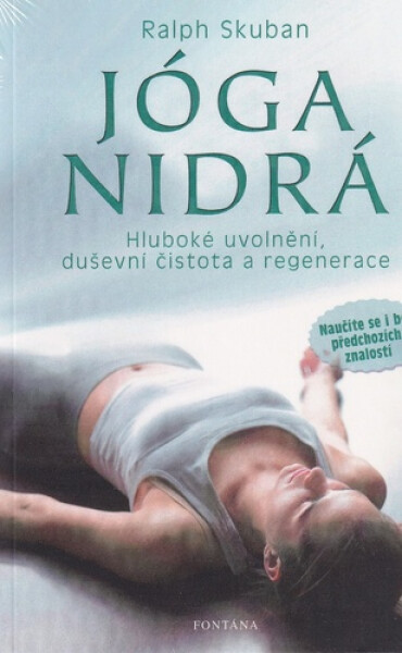 Jóga Nidrá - Hluboké uvolnění, duševní čistota a regenerace - Ralf Skuban