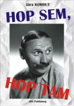 Hop sem, Hop tam Jára Kohout