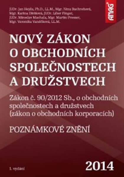 Nový zákon o obchodních společnostech a družstvech 2014. poznámkové znění - Karina Divišová, Nina Bachroňová, Libor Finger, Jan Hejda, Miroslav Machala, Martin Prosser, Veronika Vaněčková