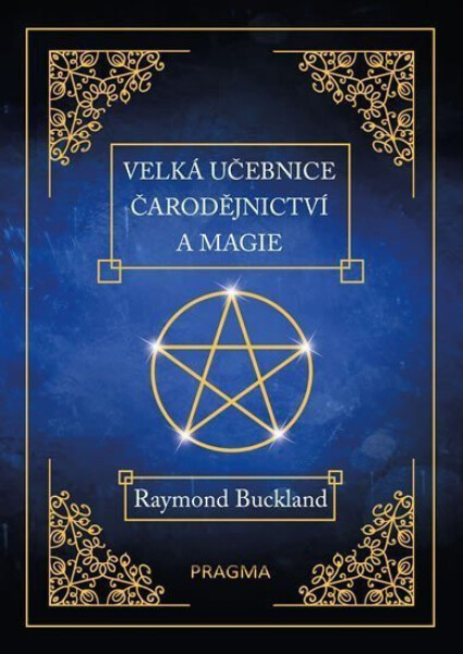 Velká učebnice čarodějnictví a magie, 3. vydání - Raymond Buckland