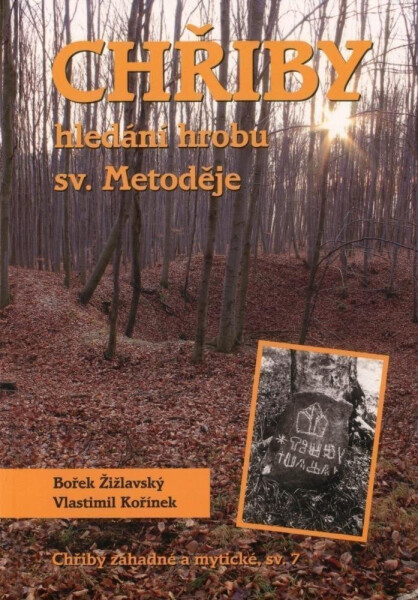 Chřiby Hledání hrobu sv. Metoděje Bořek Žižlavský