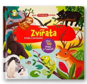 Moje zvuková knížka Zvířata Stiskni a poslouchej