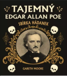 Tajemný Edgar Allan Poe: Sbírka hádanek - Gareth Moore