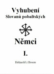 Vyhubení Slovanů pobaltských Němci I. - Helmold z Bosau