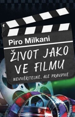 Život jako ve filmu - Neuvěřitelné, ale pravdivé - Piro Milkani