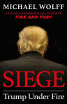 Siege Trump Under Fire Michael Wolff