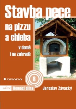 Stavba pece na pizzu chleba Jaroslav Závacký e-kniha