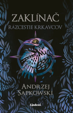 Zaklínač Rázcestie krkavcov - Andrzej Sapkowski