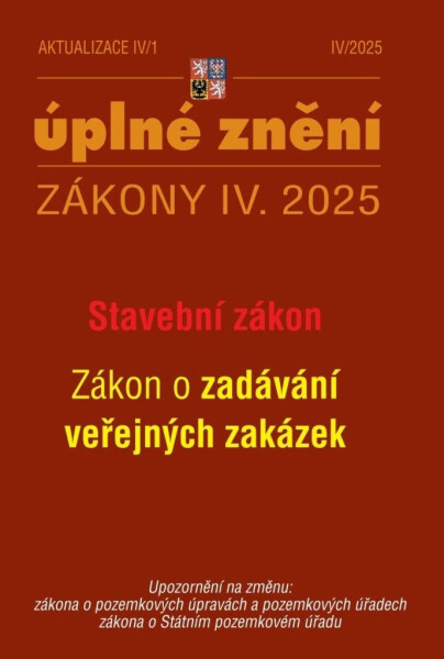 Aktualizace IV/1 2025 Stavební zákon, o zadávání veřejných zakázek