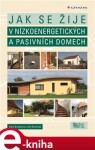 Jak se žije v nízkoenergetických a pasivních domech - Klára Brotánková, Aleš Brotánek e-kniha