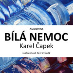 Bílá nemoc Karel Čapek audiokniha