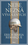 Nebe nezná vyvolených - Erich Maria Remarque