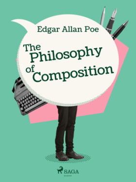 The Philosophy of Composition - Edgar Allan Poe - e-kniha