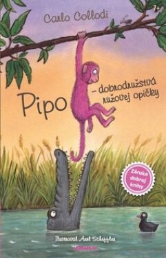 Pipo Dobrodružstvá ružovej opičky - Carlo Lorenzi Collodi