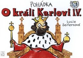 Pohádka o králi Karlovi - Lucie Seifertová