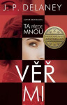 Věř mi, 1. vydání - J. P. Delaney