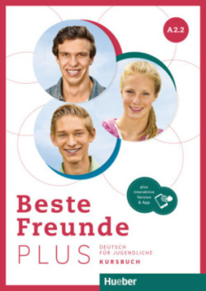 Beste Freunde PLUS A2/2  Kursbuch plus interaktive Version - Georgiakaki, Manuela; Graf-Riemann, Elisabeth; Schümann, Anja; Seuthe, Christiane