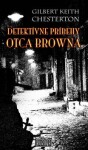 Detektívne príbehy otca Browna - Gilbert Keith Chesterton