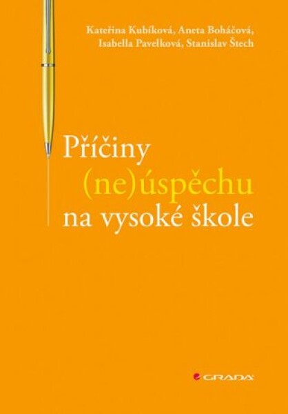 Příčiny (ne)úspěchu na vysoké škole - Stanislav Štech, Isabella Pavelková, Kateřina Kubíková, Aneta Boháčová - e-kniha