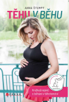 Těhu v běhu - Anna Štumpf