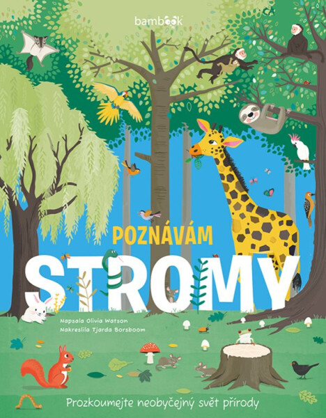 Poznávám stromy - prozkoumejte neobyčejný svět přírody - Olivia Watson, Borsboom Tjarda