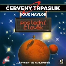 Červený trpaslík 3: Poslední člověk - CD mp3 (Čte Kamil Halbich) - Grant Naylor