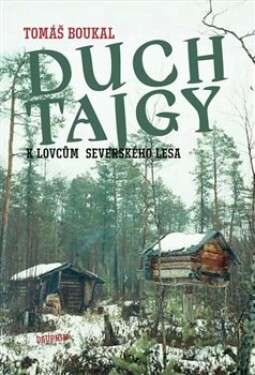 Duch tajgy Tomáš Boukal