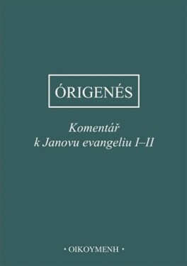 Komentář k Janovu evangeliu I–II