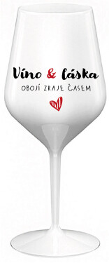 VÍNO A LÁSKA: OBOJÍ ZRAJE ČASEM - bílá nerozbitná sklenice na víno 470 ml