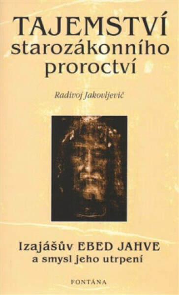 Tajemství starozákonního proroctví - Radivoj Jakovljevič
