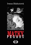 Matky Pegasů Ivana Blahutová
