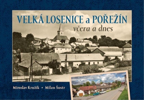 Velká Losenice Pořežín včera dnes