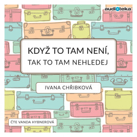 Když to tam není, tak to tam nehledej - Ivana Chřibková